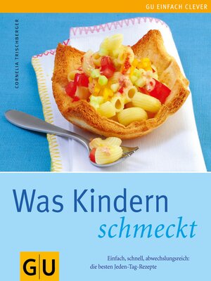 cover image of Kindern schmeckt, Was